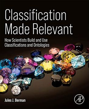 portada Classification Made Relevant: How Scientists Build and use Classifications and Ontologies 