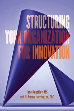 portada Structuring Your Organization for Innovation (en Inglés)
