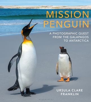 portada Mission Penguin: A Photographic Quest from the Galápagos to Antarctica (en Inglés)