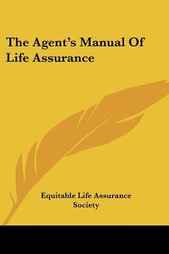 portada the agent's manual of life assurance (en Inglés)