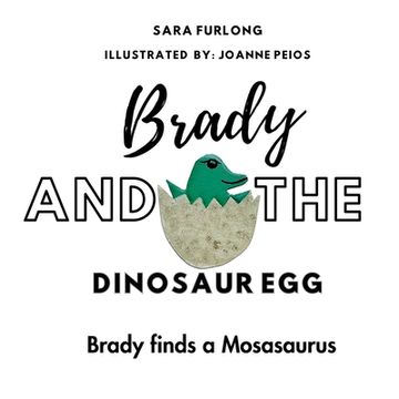 portada Brady and the Dinosaur Egg- Brady finds a Mosasaurus (en Inglés)