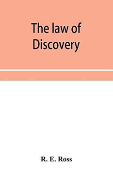 portada The law of Discovery: Being a Comprehensive Treatise on the Principles and Practice Relating to Interrogatories, Discovery of Documents and Inspection. In the High Court and County Court 