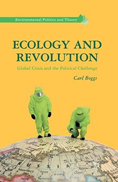 portada Ecology and Revolution: Global Crisis and the Political Challenge (Environmental Politics and Theory) (in English)
