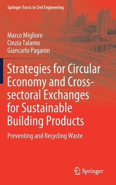 portada Strategies for Circular Economy and Cross-Sectoral Exchanges for Sustainable Building Products: Preventing and Recycling Waste (en Inglés)