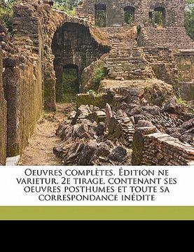 portada Oeuvres complètes. Édition ne varietur, 2e tirage, contenant ses oeuvres posthumes et toute sa correspondance inédite Volume 7 (in French)