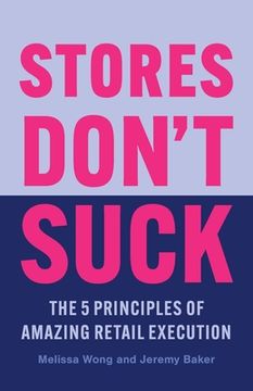portada Stores Don't Suck: The 5 Principles of Amazing Retail Execution (in English)