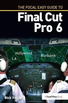 portada The Focal Easy Guide to Final Cut Pro 6 (en Inglés)