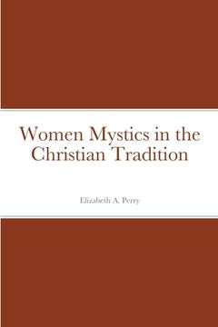 portada Women Mystics in the Christian Tradition (en Inglés)