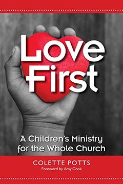 portada Love First: A Children's Ministry for the Whole Church (en Inglés)