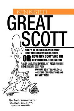 portada great scott: there's an ber right-wing creep in the florida governor's office; or how rick scott and the republican-dominated flori (en Inglés)