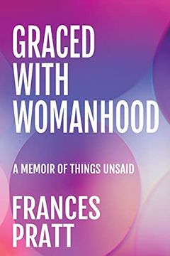 portada Graced With Womanhood: A Memoir of Things Unsaid (en Inglés)