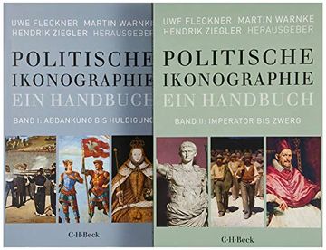 portada Politische Ikonographie. Ein Handbuch: In 2 Bänden. Bd. 1: Abdankung bis Huldigung. Bd. 2 Imperator bis Zwerg (in German)