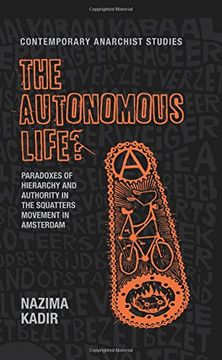 portada The Autonomous Life?: Paradoxes of Hierarchy and Authority in the Squatters Movement in Amsterdam