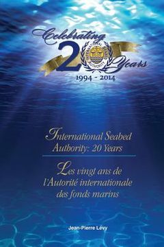 portada International Seabed Authority: 20 years/ Les vingt ans de l'Autorité internationale des fonds marins