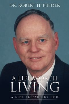 portada A Life Worth Living: A Life Blessed By God (en Inglés)