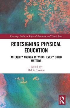 portada Redesigning Physical Education: An Equity Agenda in Which Every Child Matters (en Inglés)