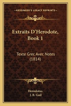 portada Extraits D'Herodote, Book 1: Texte Grec Avec Notes (1814) (en Francés)