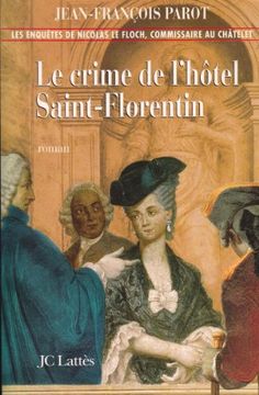 portada Le Crime de L'hôtel de Saint-Florentin: Une Enquête de Nicolas le Floch (in French)