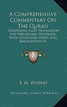portada a comprehensive commentary on the quran: comprising sale's translation and preliminary discourse, with additional notes and emendations v4 (en Inglés)