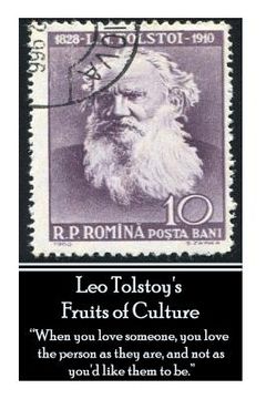 portada Leo Tolstoy's Fruits Of Culture: "When you love someone, you love the person as they are, and not as you'd like them to be" (in English)