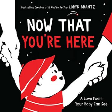 portada Now That You'Re Here: A Valentine'S day Book for Kids (a Love Poem Your Baby can See) (in English)