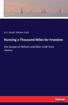 portada Running a Thousand Miles for Freedom: the escape of William and Ellen Craft from slavery (en Inglés)