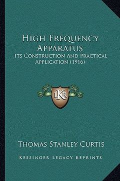 portada high frequency apparatus: its construction and practical application (1916)