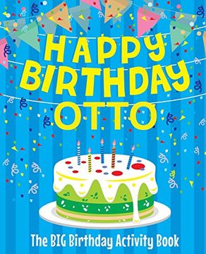 portada Happy Birthday Otto - the big Birthday Activity Book: Personalized Children's Activity Book (en Inglés)