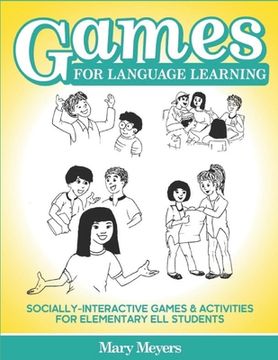 portada Games for Language Learning: Socially-Interactive Games and Activities for Elementary ELL Students (in English)