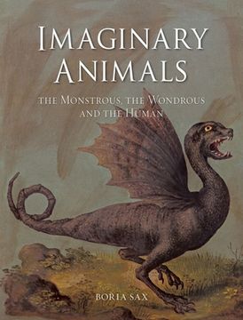 portada Imaginary Animals: The Monstrous, the Wondrous and the Human (in English)