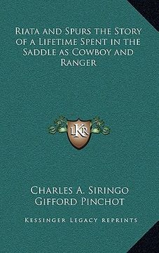 portada riata and spurs the story of a lifetime spent in the saddle as cowboy and ranger (in English)