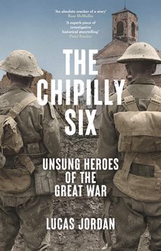 portada The Chipilly Six: Unsung Heroes of the Great War (en Inglés)