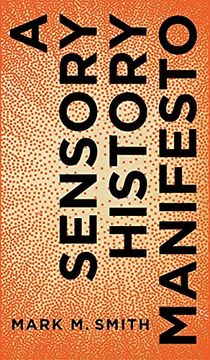 portada A Sensory History Manifesto: 4 (Perspectives on Sensory History) 
