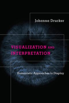 portada Visualization and Interpretation: Humanistic Approaches to Display (en Inglés)