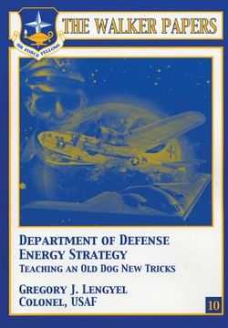 portada Department of Defense Energy Strategy - Teaching an Old Dog New Tricks (en Inglés)