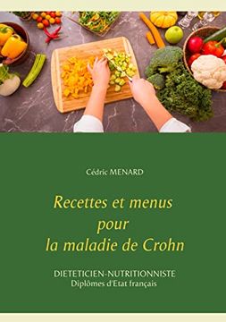 portada Recettes et Menus Pour la Maladie de Crohn (Savoir Quoi Manger, Tout Simplement) (en Francés)
