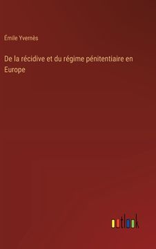 portada De la récidive et du régime pénitentiaire en Europe (en Francés)