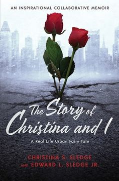 portada The Story of Christina and I: A Real Life Urban Fairy Tale (en Inglés)