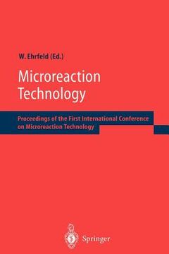 portada microreaction technology: proceedings of the first international conference on microreaction technology (en Inglés)