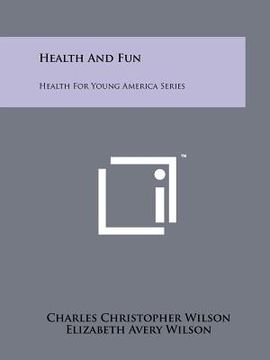 portada health and fun: health for young america series (en Inglés)