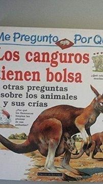 portada Los Canguros Tienen Bolsa y Otras Preguntas Sobre los Animales y sus Crias