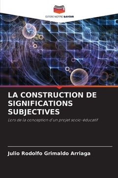 portada La Construction de Significations Subjectives (en Francés)