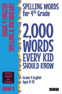 portada Spelling Words for 4th Grade: 2,000 Words Every kid Should Know (Grade 4 English Ages 9-10) (2,000 Spelling Words (us Editions)) (en Inglés)