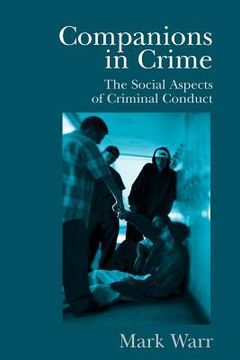 portada Companions in Crime: The Social Aspects of Criminal Conduct (Cambridge Studies in Criminology) (en Inglés)