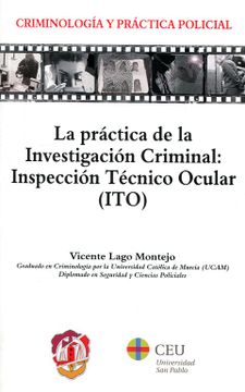 portada La Práctica de la Investigación Criminal: Inspección Técnico Ocular (Ito)