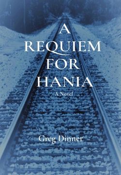Comprar A Requiem for Hania: A Novel (libro en Inglés) De Greg Dinner -  Buscalibre