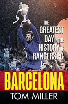 portada Barcelona: The Greatest day in the History of Rangers fc (en Inglés)