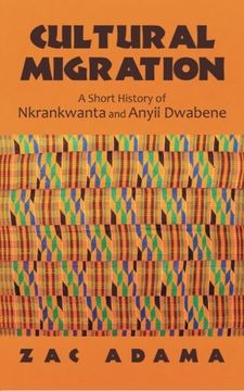 portada Cultural Migration: A Short History of Nkrankwanta and Anyii Dwabene (en Inglés)