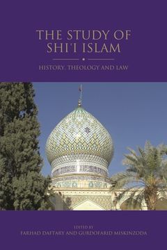 portada The Study of Shi'I Islam: History, Theology and law (Shi'I Heritage Series) (in English)
