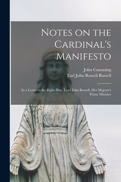 portada Notes on the Cardinal's Manifesto: in a Letter to the Right Hon. Lord John Russell, Her Majesty's Prime Minister (en Inglés)